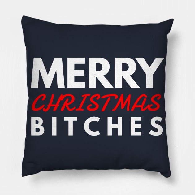 merry CHRISTMAS bitches Pillow by FunnyZone