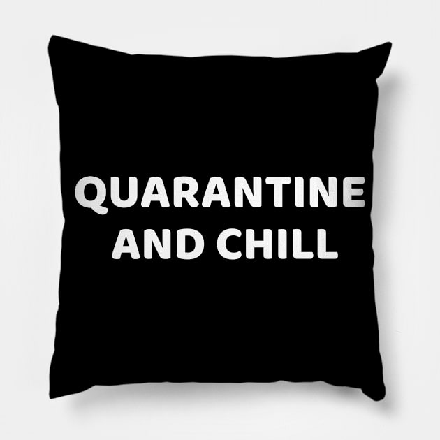 Quarantine And Chill, Funny Virus Pillow by EmmaShirt