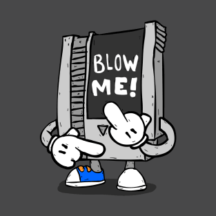 Blow Me, I Dare You! T-Shirt