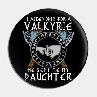 I asked Odin for a Valkyrie Viking Daughter T-Shirt Pin