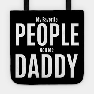 My Favorite People Call Me Daddy Tote