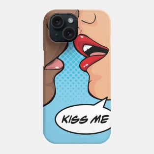 Shut Up And Kiss Me You Fool Phone Case