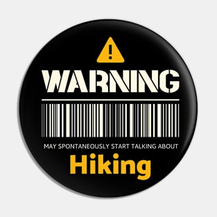 Warning may spontaneously start talking about hiking Pin