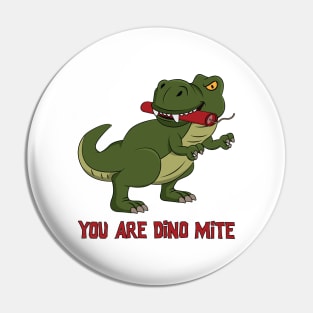 You are dino mite Pin