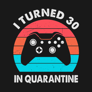 I Turned 30 In Quarantine - Retro Sunset Vintage 1990 30th Birthday Gift T-Shirt