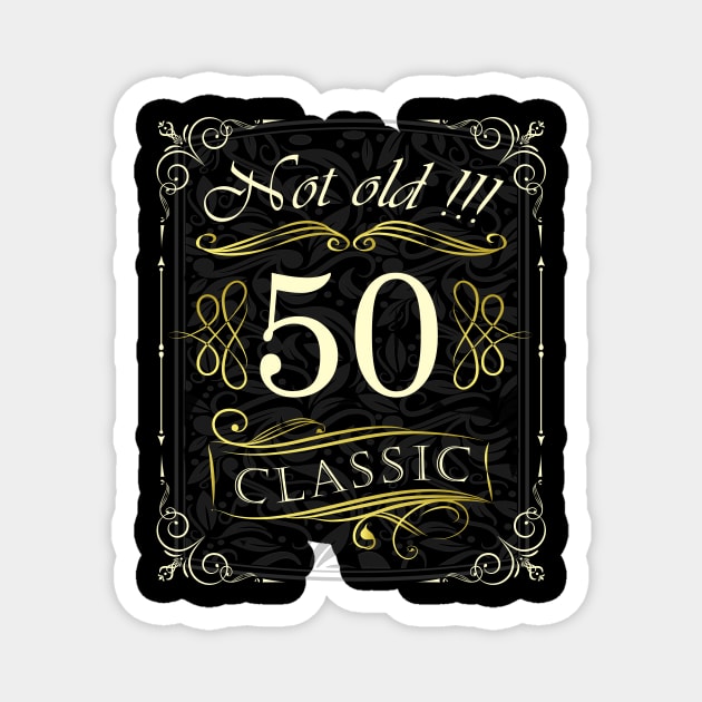 Not Old! CLASSIC 50th Birthday Magnet by Hariolf´s Mega Store