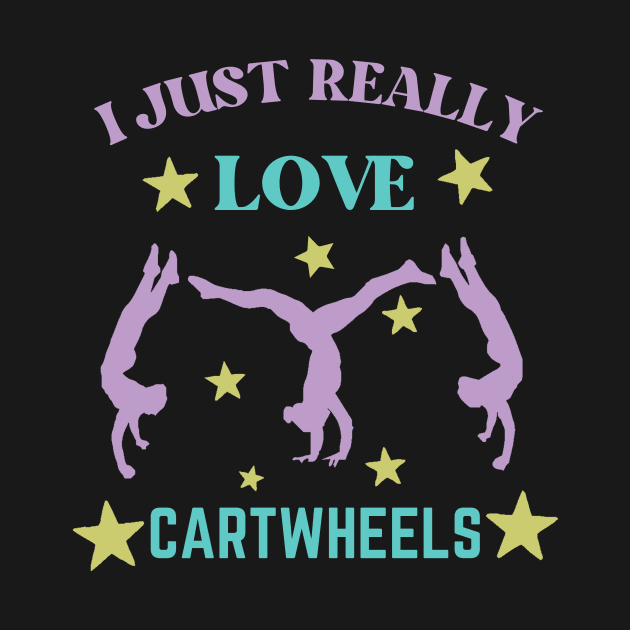 I Just Really Love Cartwheel by Teewyld