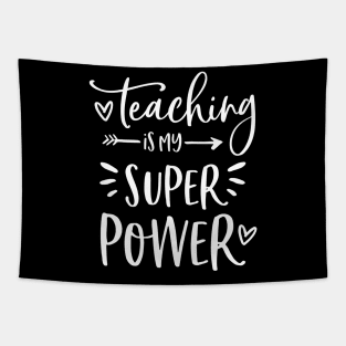 Teacher Shirts  Teaching Is My Super Power  Teacher Gifts Tapestry