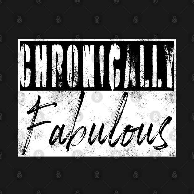 Chronically Fabulous by spooniespecies