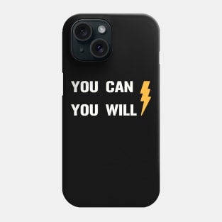 You Can You Will Phone Case