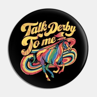 Talk Derby To Me Horse Racing Funny Derby Day Pin