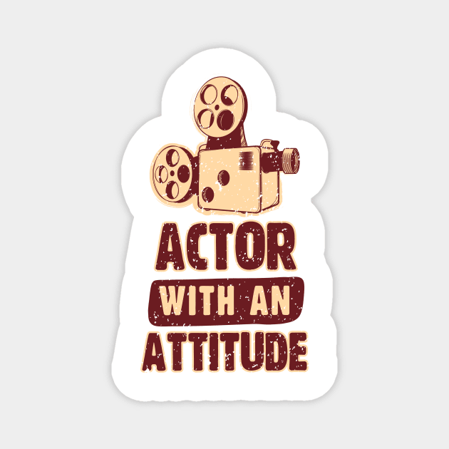 Actor with an Attitude Magnet by simplecreatives