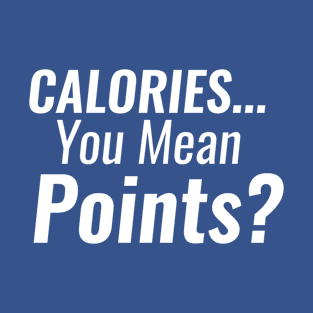 Calories Points T-Shirt