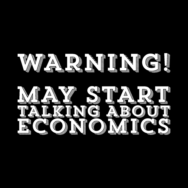 May Start Talking About Economics Economist Economy Degree Student by ballhard