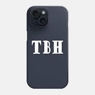 TBH Phone Case