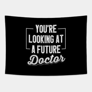 You're Looking At A Future Doctor /  Funny Medical Student Gift Idea / Back to school Gifts Tapestry