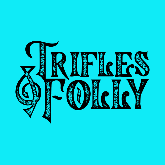 Trifles & Folly by Martin & Brice