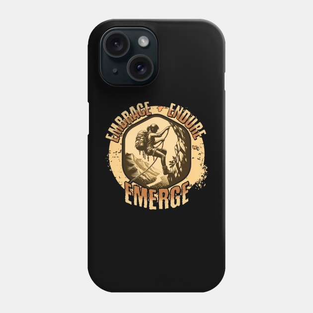 Embrace, Endure, Emerge Phone Case by TheKrawlSpace