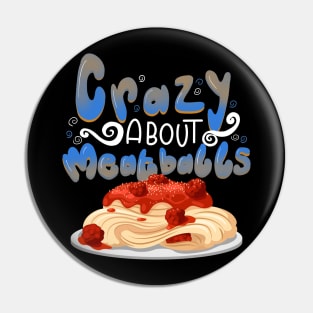 Crazy About Meatballs Pin