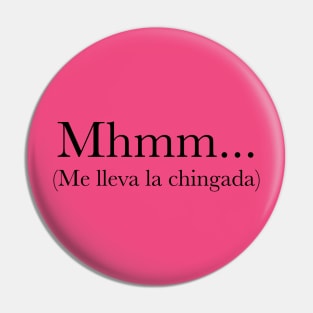 Me lleva la chingada Pin