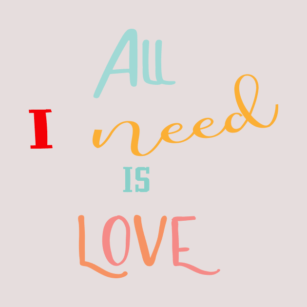 All I need is Love by MaR FaCtOrY