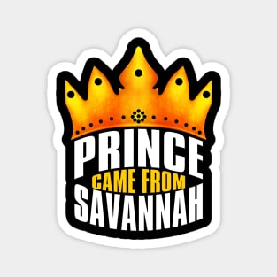 Prince Came From Savannah, Savannah Georgia Magnet