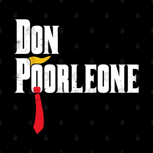 Don Poorleone Anti-Trump Poorleon Vote Funny by Vauliflower