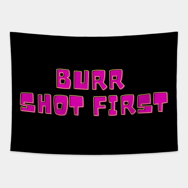 Burr Shot First T-shirt Tapestry by MinimalSpace