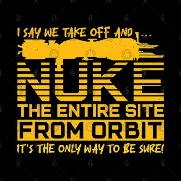 Say We Nuke the Entire Site From Orbit by RiseInspired