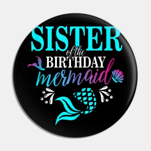 Sister Of The Birthday Mermaid Matching Family Pin