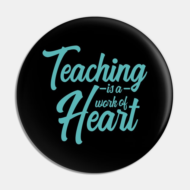 'Teaching Is A Work Of Heart' Education For All Shirt Pin by ourwackyhome