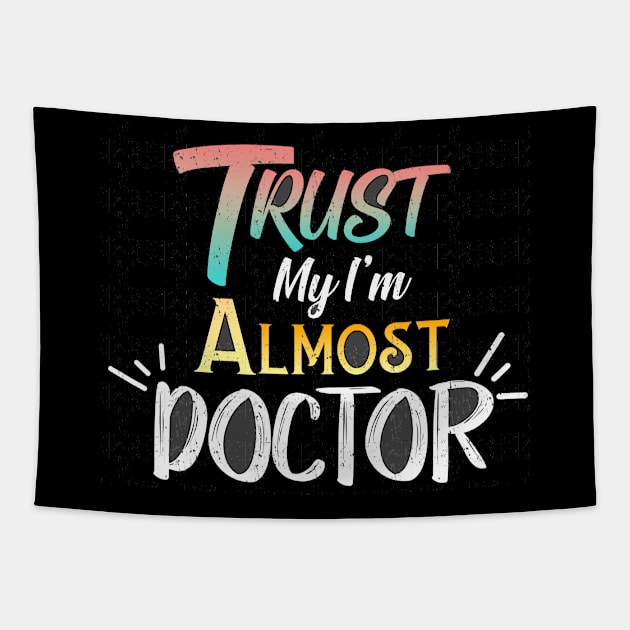 Trust Me I'm Almost Doctor Tapestry by Fox Dexter