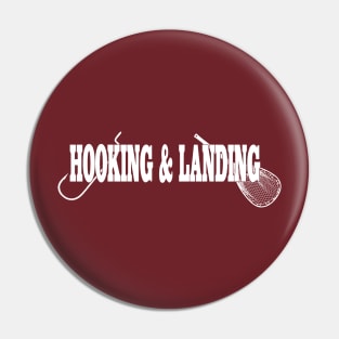 Hooking and Landing - Fishing / Angling design Pin