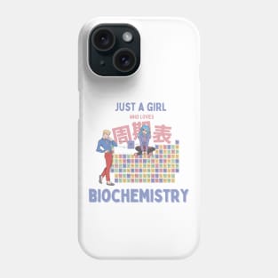 Just a Girl Who Loves Biochemistry Phone Case