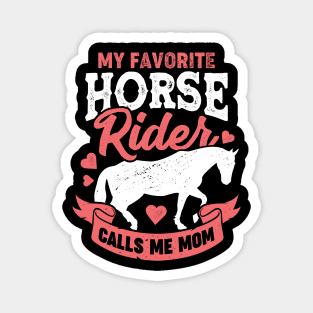 My Favorite Horse Rider Calls Me Mom Magnet