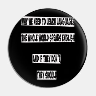 Why We Need To Learn Languages Funny Pin