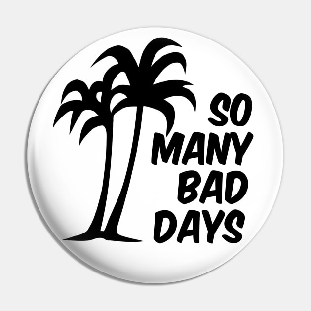 So Many Bad Days (vers. B) Pin by DCMiller01