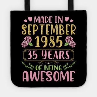 Made In September 1985 Happy Birthday To Me You Mom Sister Daughter 35 Years Of Being Awesome Tote