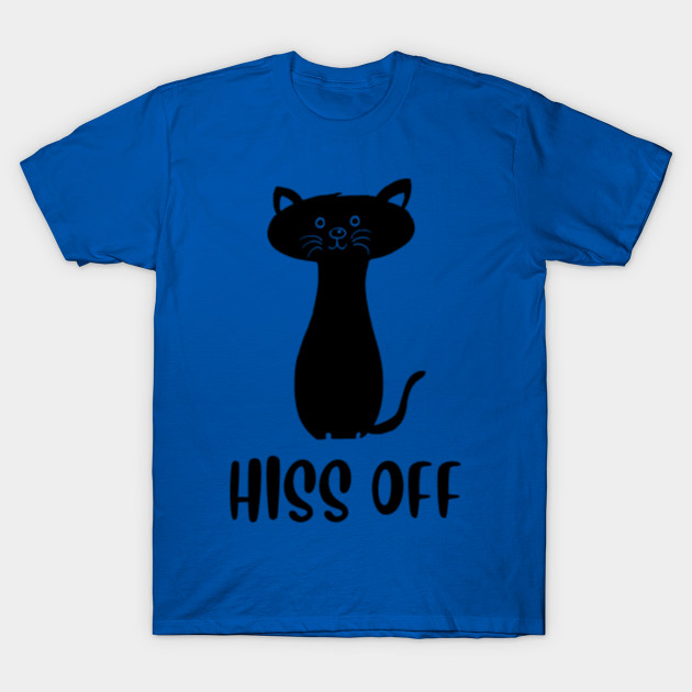 Hiss Off Funny Cat For Cat Lovers Introverts Hiss Off Funny