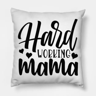 hard working mamma Pillow