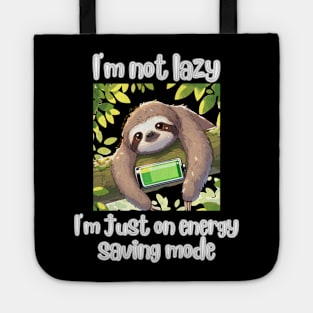 I'm not lazy, I'm just on energy saving mode Tote