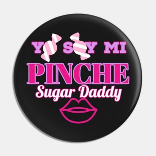 Yo Soy MI pinche sugar daddy candy wrapped design (black) Pin