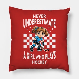 Never Underestimate A Girl Who Plays Hockey Pillow