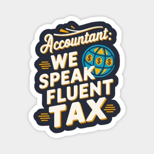 Accounting We Speak Fluent Tax | Accountant Gifts Magnet