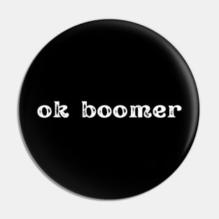 ok boomer limited Pin