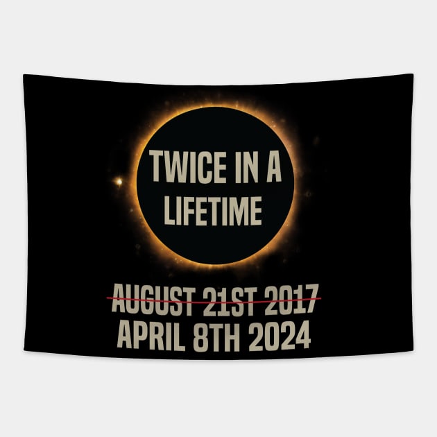 Twice In A Lifetime Solar Eclipse funny 2024 Total Eclipse Tapestry by Uniqueify