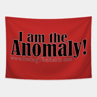 I am the Anomaly! Tapestry