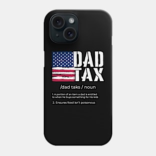 Funny Dad Tax Definition Funny Fathers Day tax with us flag Phone Case