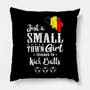 Just a Small Town Girl Belgium Soccer Tshirt Pillow