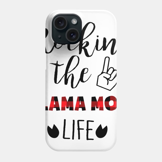 Rockin' The Llama Mom Life Phone Case by gotravele store